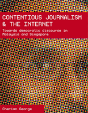 Contentious Journalism And The Internet - Preview