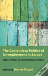 Contentious Politics Of Unemployment In