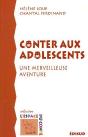 Conter Aux Adolescents ; Une Merveilleuse Aventure - Preview