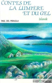 Contes De La Lumière Et Du Gel ; Islande