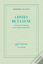 Contes De La Lune ; Essai Sur La Fiction Et La Science Modernes