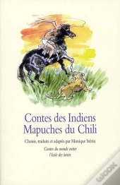 Contes Des Indiens Mapuches Du Chili
