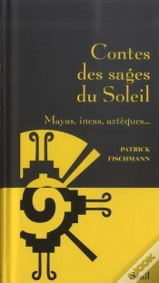 Capa do artigo Contes Des Sages Du Soleil : Mayas, Incas, Aztèques...