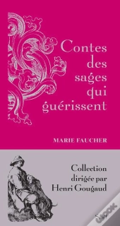Contes Des Sages Qui Guérissent
