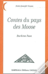 Contes Du Pays Des Moose ; Burkina Faso
