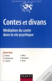 Contes Et Divans ; Médiation Du Conte Dans La Vie Psychique (4e Édition)