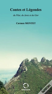 Contes Et Légendes Du Pilat, Du Jarez Et Du Gier