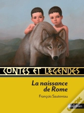 Contes Et Légendes Tome 6 : La Naissance De Rome
