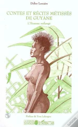 Capa do artigo Contes Et Récits Métisses De Guyane ; L'Homme Mélangé