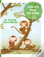 Contes Per Telèfon - El Viatge Dels Micos