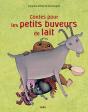 Contes Pour Les Petits Buveurs De Lait - Preview