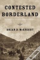 Contested Borderland