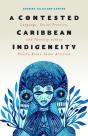 Contested Caribbean Indigeneity - Preview