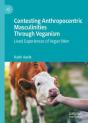 Contesting Anthropocentric Masculinities Through Veganism - Preview
