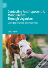 Contesting Anthropocentric Masculinities Through Veganism