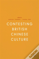 Contesting British Chinese Culture