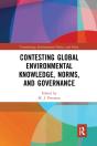 Contesting Global Environmental Knowledge, Norms And Governance - Preview