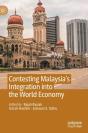 Contesting Malaysiaâ€™S Integration Into The World Economy - Preview