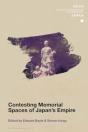 Contesting Memorial Spaces Of Japan'S Empire - Preview