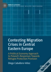Contesting Migration Crises In Central Eastern Europe