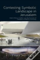 Contesting Symbolic Landscape In Jerusalem