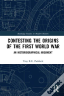 Contesting The Origins Of The First World War