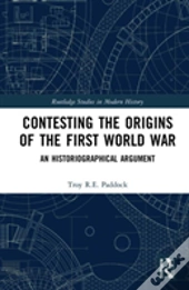 Contesting The Origins Of The First World War