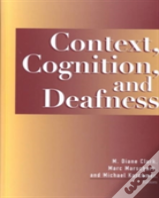 Context, Cognition And Deafness