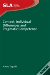 Context, Individual Differences And Pragmatic Competence