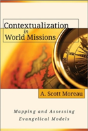 Contextualization In World Missions Â€“ Mapping And Assessing Evangelical Models - Preview