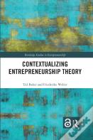 Contextualizing Entrepreneurship Theory