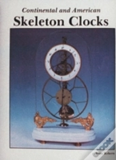 Continental And American Skeleton Clocks