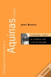 Contingency And Fortune In Aquinas'S Ethics