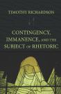 Contingency, Immanence, And The Subject Of Rhetoric - Preview