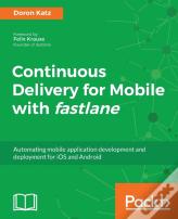 Continous Delivery For Mobile With Fastlane