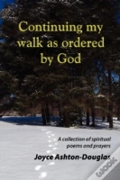 Continuing My Walk As Ordered By God