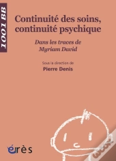 Continuité Des Soins, Continuité Psychique ; Dans Les Traces De Myriam David