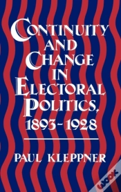 Capa do artigo Continuity And Change In Electoral Politics, 1893-1928.