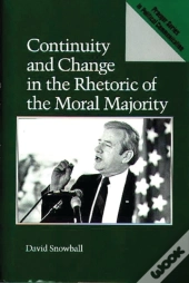 Continuity And Change In The Rhetoric Of The Moral Majority