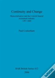 Continuity And Change: Memorialisation And The Cornish Funeral Monument Industry, 1497-1660