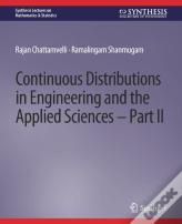 Continuous Distributions In Engineering And The Applied Sciences -- Part Ii