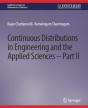 Continuous Distributions In Engineering And The Applied Sciences -- Part Ii - Preview