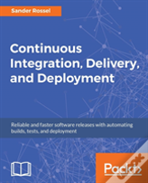 Continuous Integration, Delivery, And Deployment
