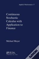 Continuous Stochastic Calculus With Applications To Finance
