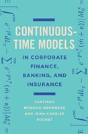 Continuous-Time Models In Corporate Finance, Banking, And Insurance - Preview