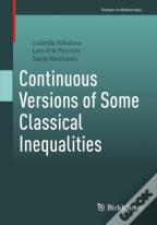 Continuous Versions Of Some Classical Inequalities