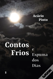 Contos Frios e Espuma dos Dias
