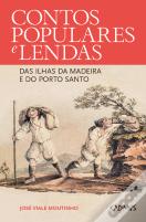 Contos Populares e Lendas das Ilhas da Madeira e do Porto Santo