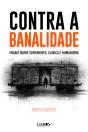 Contra a Banalidade - Preview