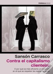 Contra El Capitalismo Clientelar
